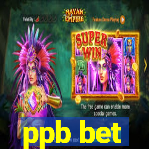 ppb bet
